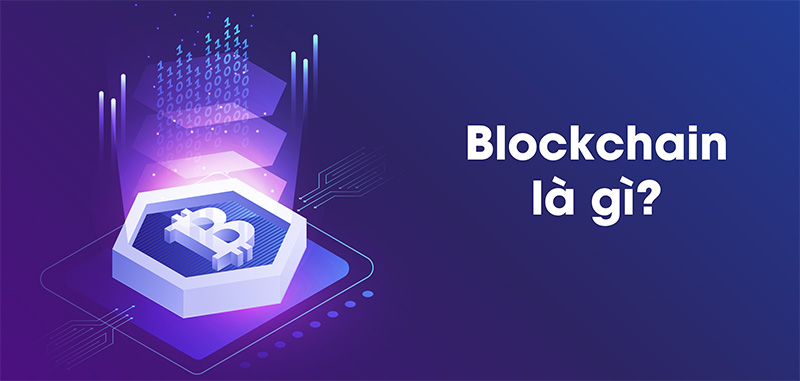 Nền tảng blockchain là gì? Những điểm nổi trội của blockchain