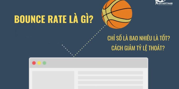 Bounce Rate là gì? Tỷ lệ thoát trang bao nhiêu là tốt cho website