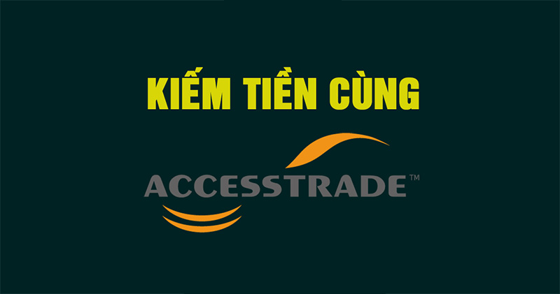 Hướng dẫn cách kiếm tiền trên AccessTrade cho người mới bắt đầu