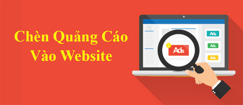 Hướng dẫn cách chèn quảng cáo vào website hiệu quả nhất