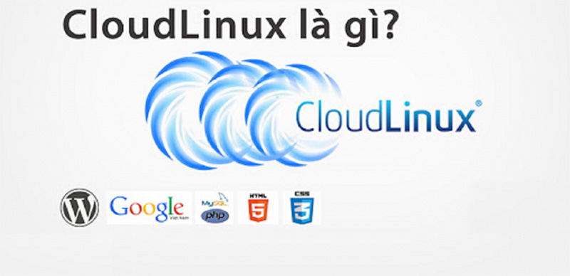 CloudLinux là gì? Những tính năng nổi trội của CloudLinux