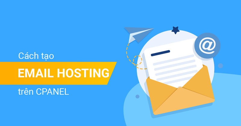 Hướng dẫn cách tạo và sử dụng email trên hosting cpanel